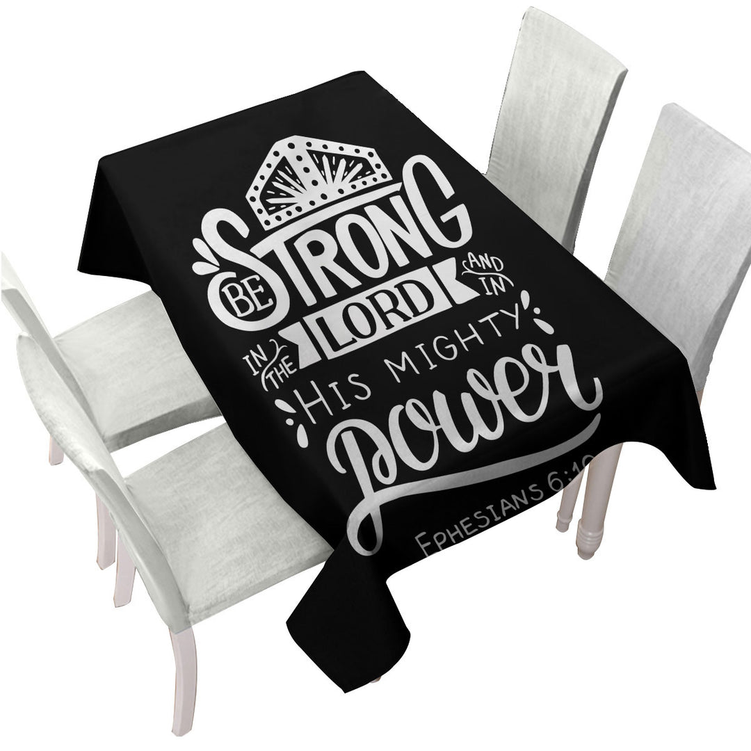 Bible Quote Be Strong in the Lord Tablecloth