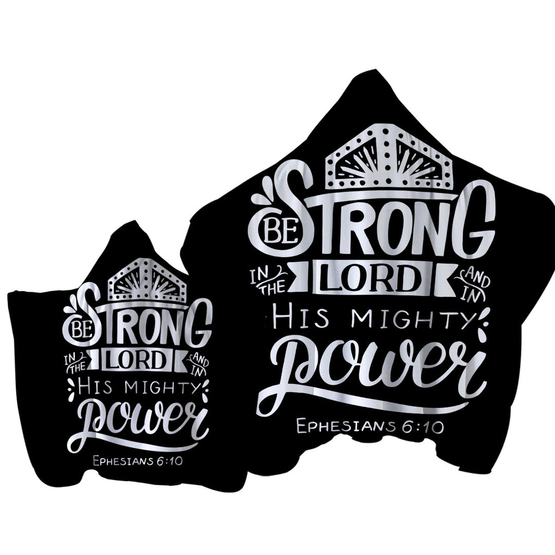 Bible Quote Be Strong in the Lord Towel with Hood