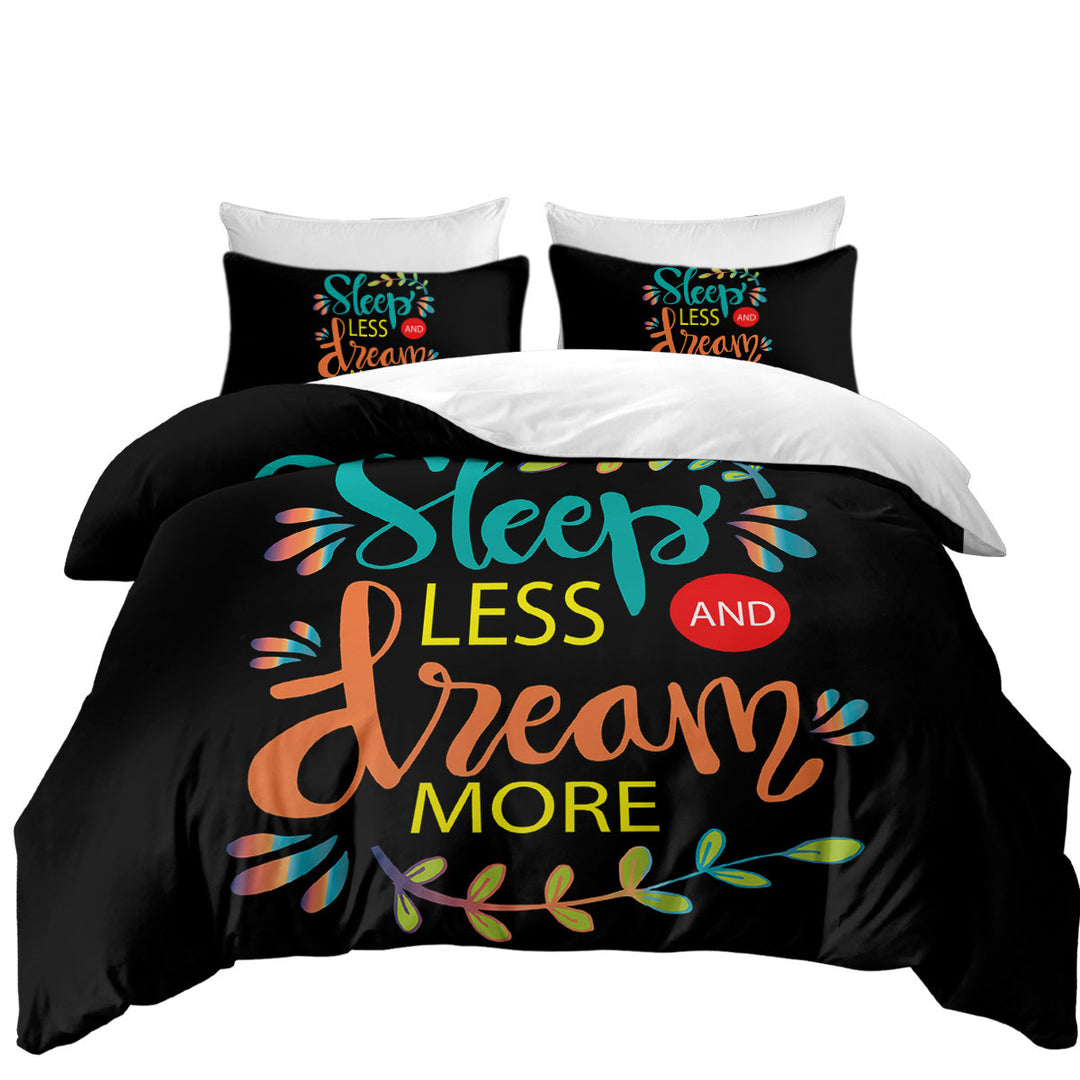 Cool Inspiring Quote Sleep Less and Dream More King Quilt Cover