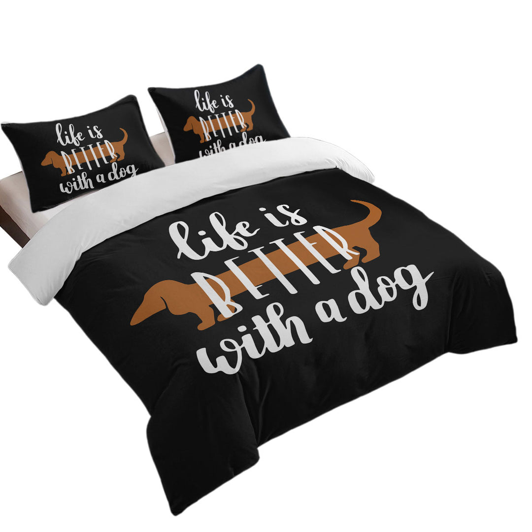 Cool Quote Life is Better With a Dachshund Dog Duvet Covers