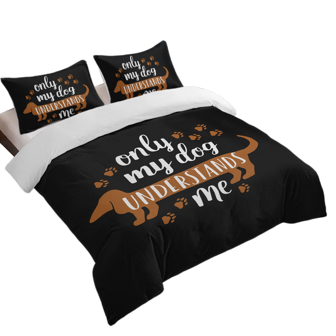 Cool Quote Only My Dachshund Dog Understands Me Duvet Cover sale