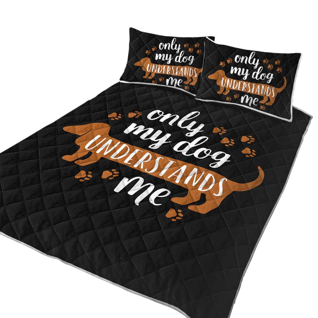 Coverlet with Cool Quote Only My Dachshund Dog Understands Me