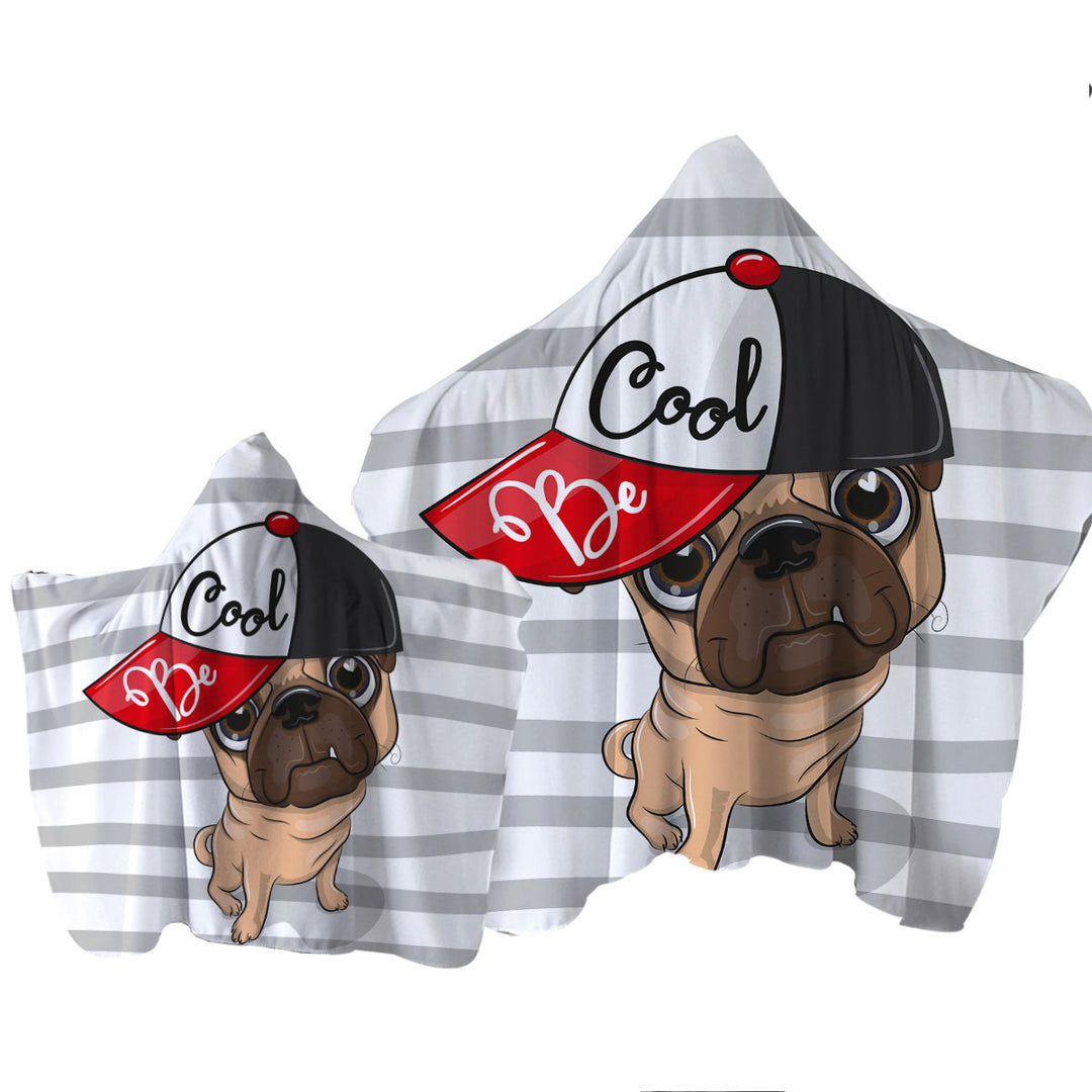 Hooded Beach Towel with Be Cool Pug Dog