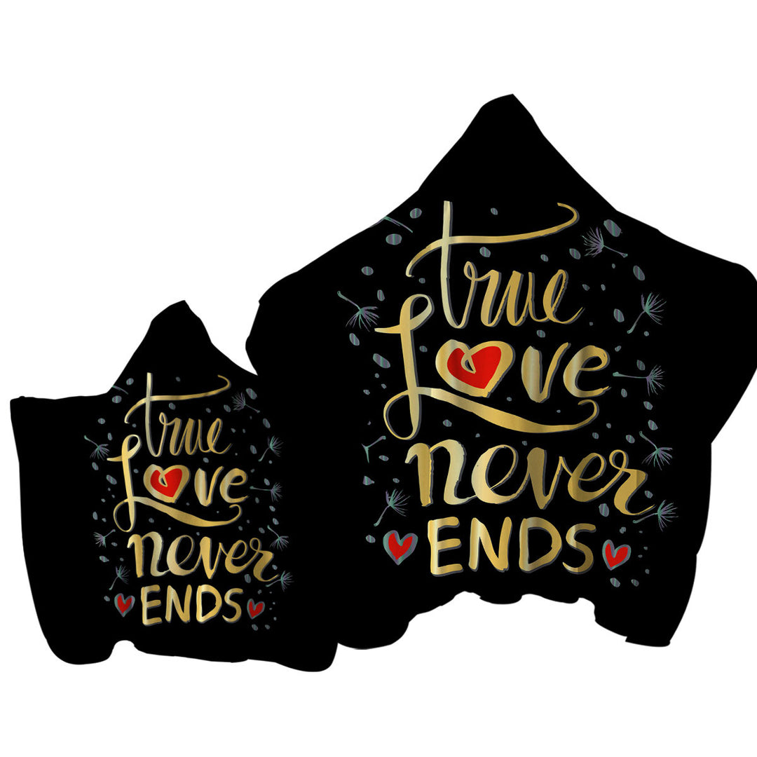 Hooded Beach Towel with The Love Never Ends Romantic Quote