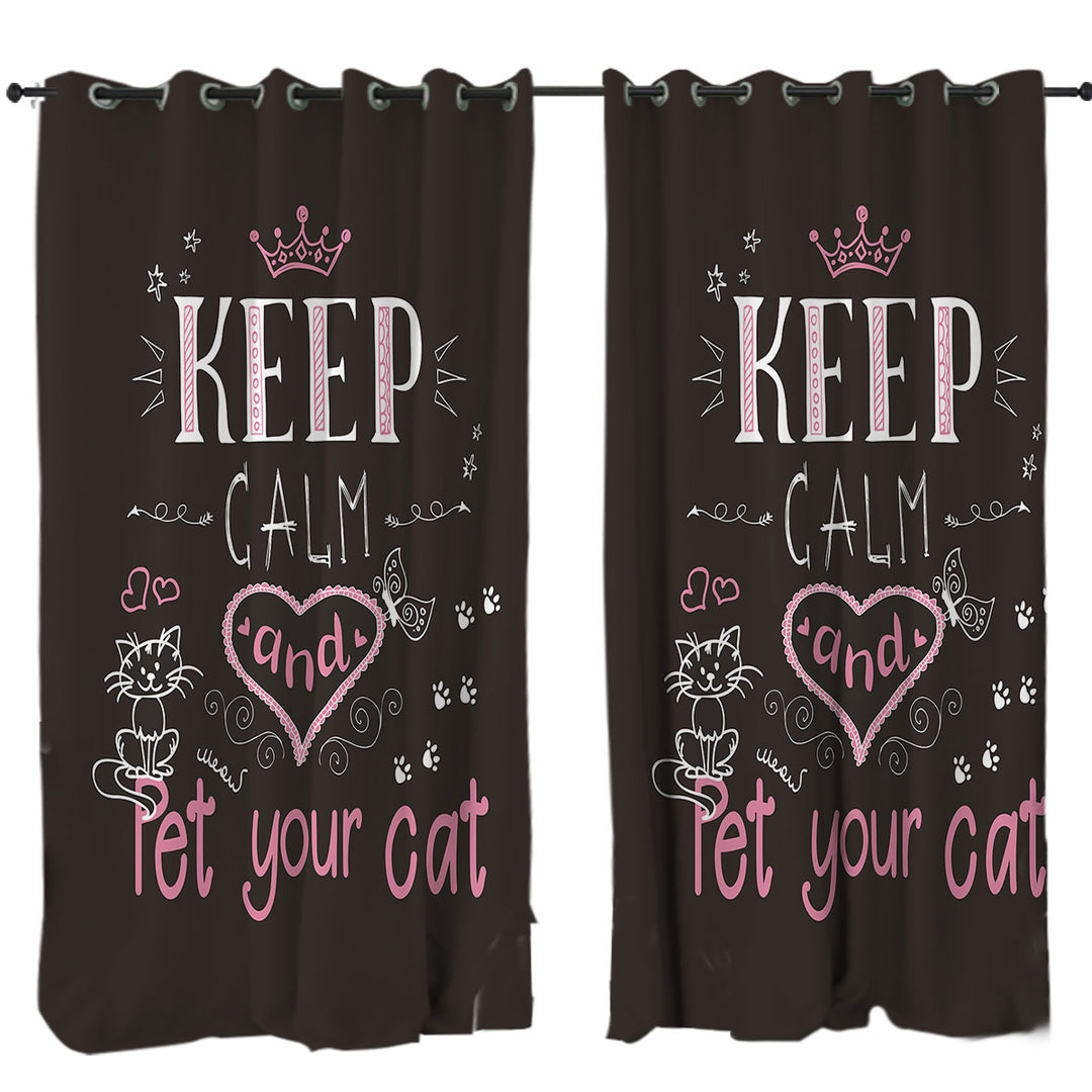 Keep Calm and Pet Your Cat Lovers Quote Curtain