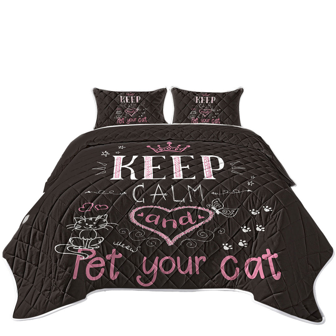 Keep Calm and Pet Your Cat Lovers Quote King Quilt