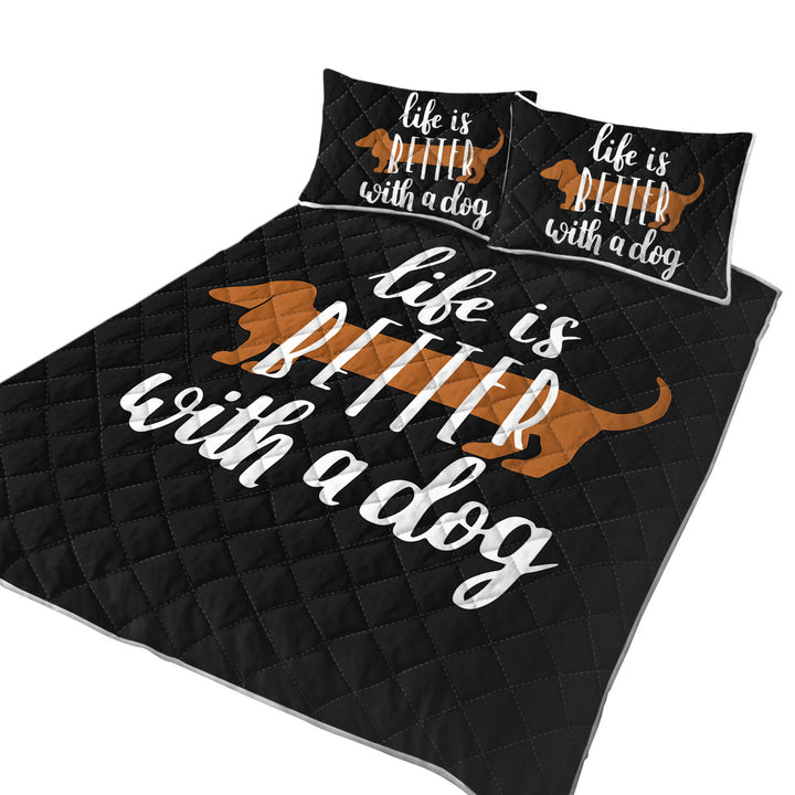 King Size Quilt Sets with Cool Quote Life is Better With a Dachshund Dog