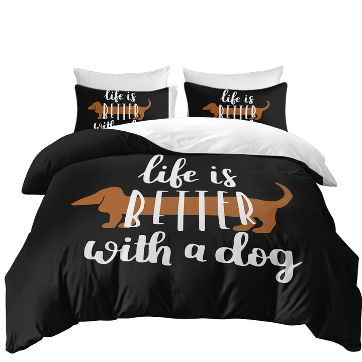 full Size Duvet Cover with Cool Quote Life is Better With a Dachshund Dog